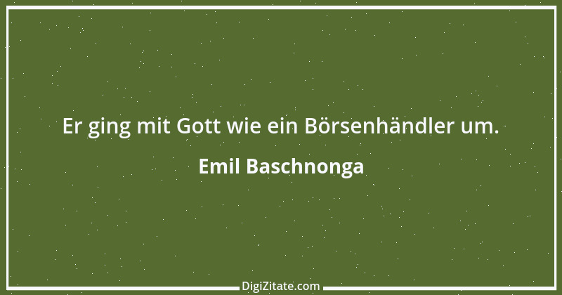 Zitat von Emil Baschnonga 363