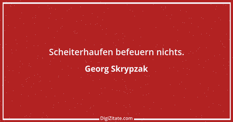 Zitat von Georg Skrypzak 101