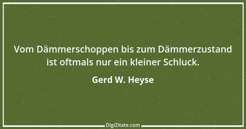 Zitat von Gerd W. Heyse 75