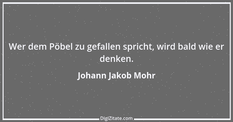 Zitat von Johann Jakob Mohr 1