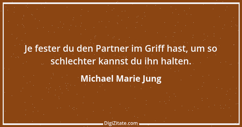 Zitat von Michael Marie Jung 534