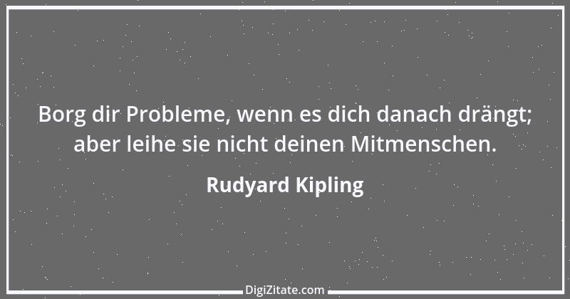 Zitat von Rudyard Kipling 25