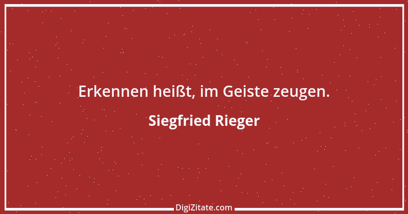 Zitat von Siegfried Rieger 6