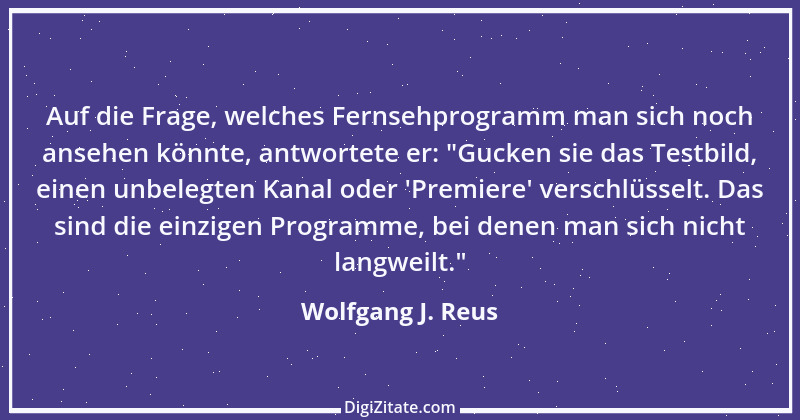 Zitat von Wolfgang J. Reus 807