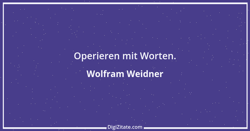 Zitat von Wolfram Weidner 125