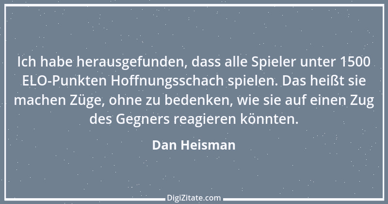 Zitat von Dan Heisman 2