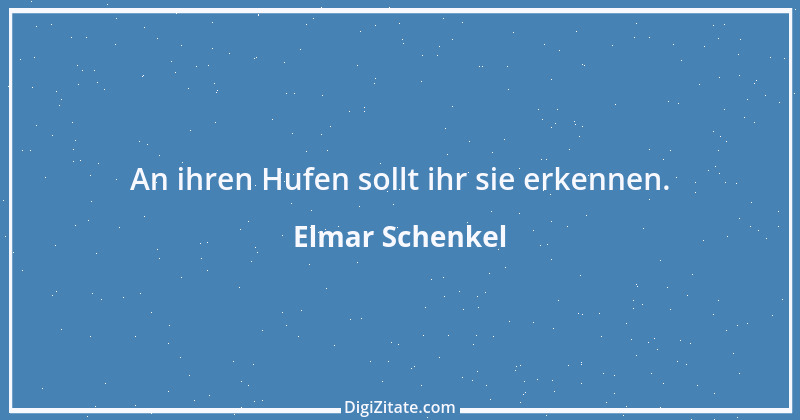 Zitat von Elmar Schenkel 181