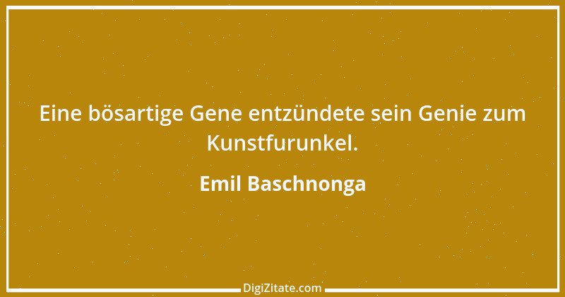 Zitat von Emil Baschnonga 364