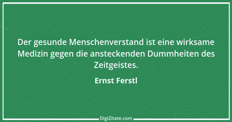 Zitat von Ernst Ferstl 2409