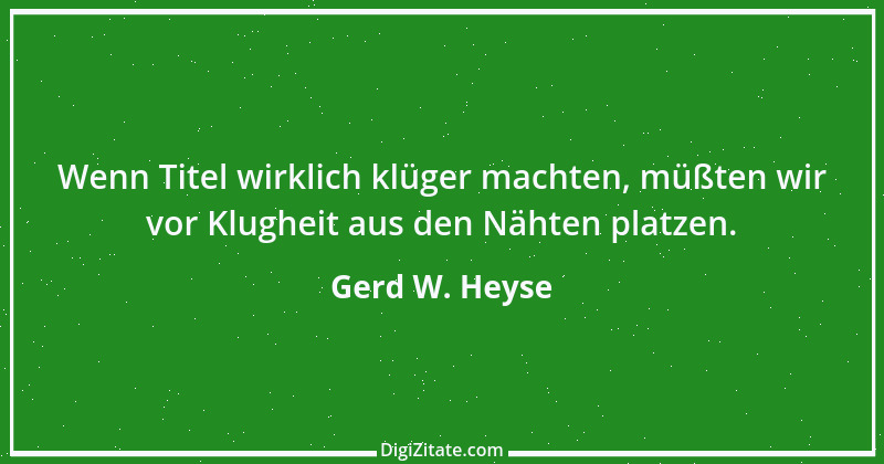 Zitat von Gerd W. Heyse 76