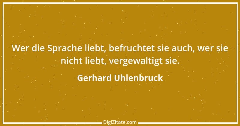 Zitat von Gerhard Uhlenbruck 788