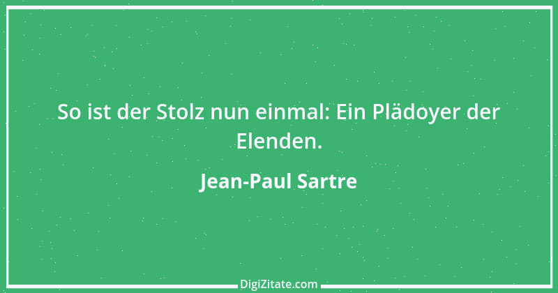 Zitat von Jean-Paul Sartre 16