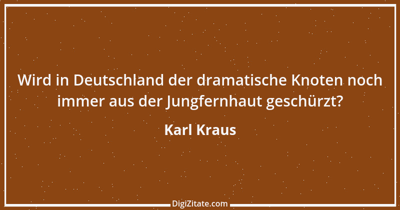 Zitat von Karl Kraus 727