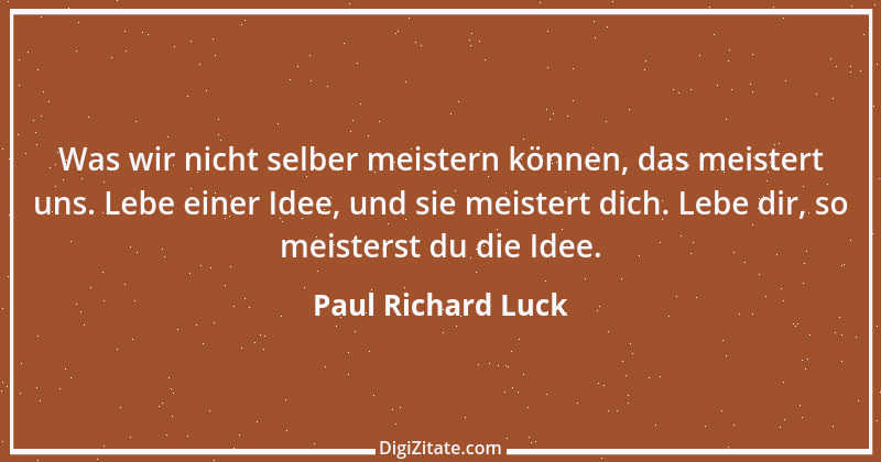 Zitat von Paul Richard Luck 207