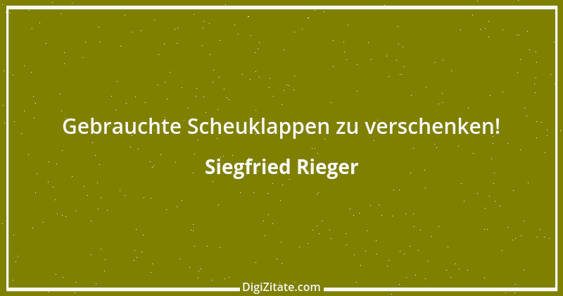 Zitat von Siegfried Rieger 7