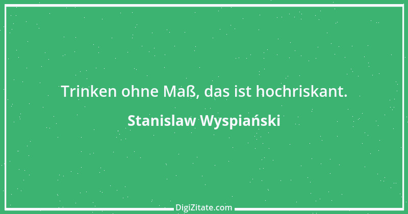 Zitat von Stanislaw Wyspiański 1