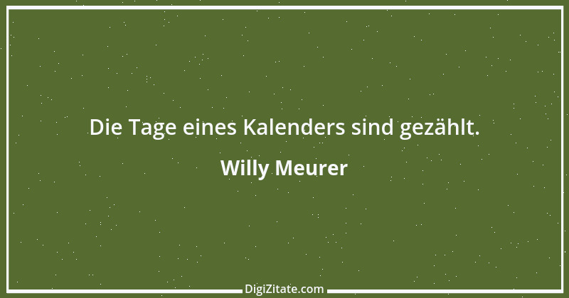 Zitat von Willy Meurer 269