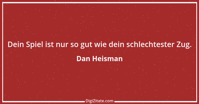 Zitat von Dan Heisman 3