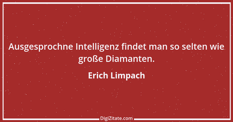 Zitat von Erich Limpach 128