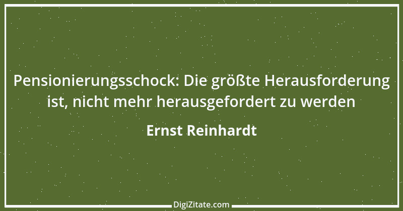 Zitat von Ernst Reinhardt 210