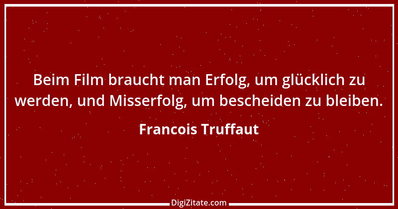 Zitat von Francois Truffaut 3