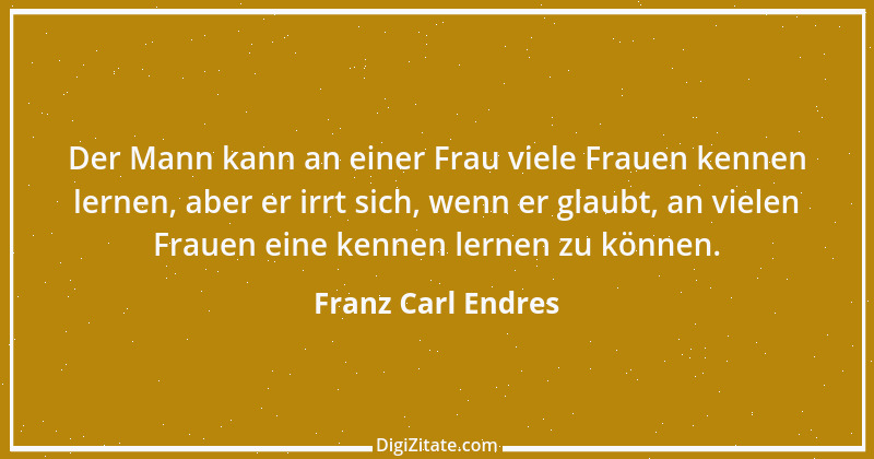 Zitat von Franz Carl Endres 40