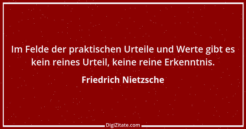 Zitat von Friedrich Nietzsche 906