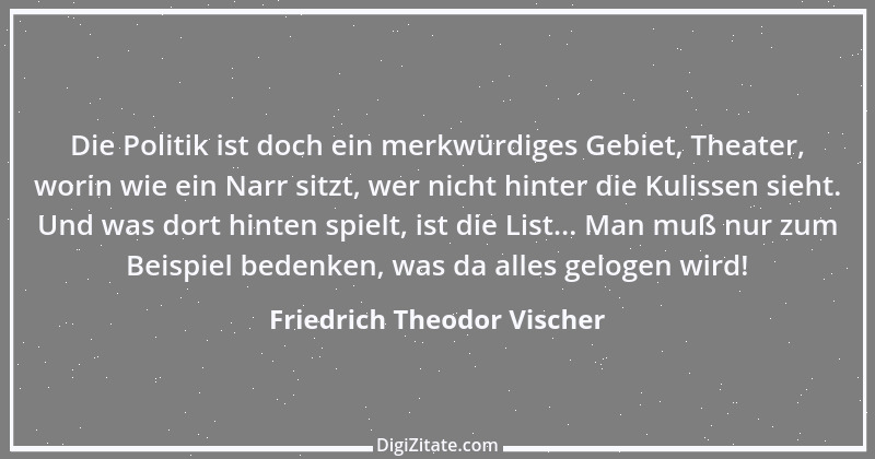 Zitat von Friedrich Theodor Vischer 100