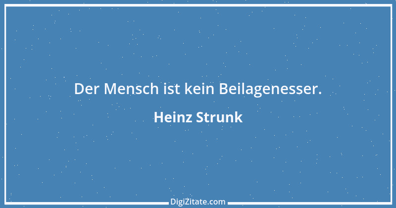 Zitat von Heinz Strunk 5