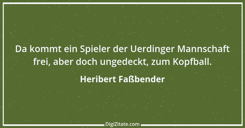 Zitat von Heribert Faßbender 17