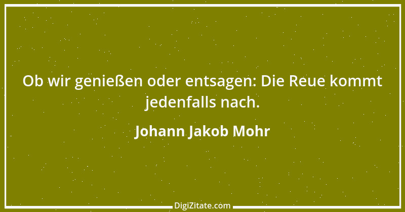 Zitat von Johann Jakob Mohr 3