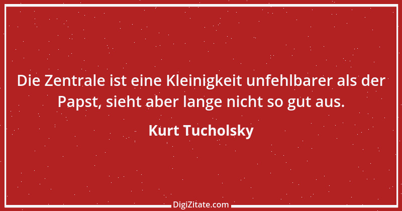 Zitat von Kurt Tucholsky 510