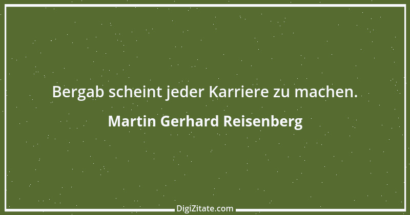 Zitat von Martin Gerhard Reisenberg 284