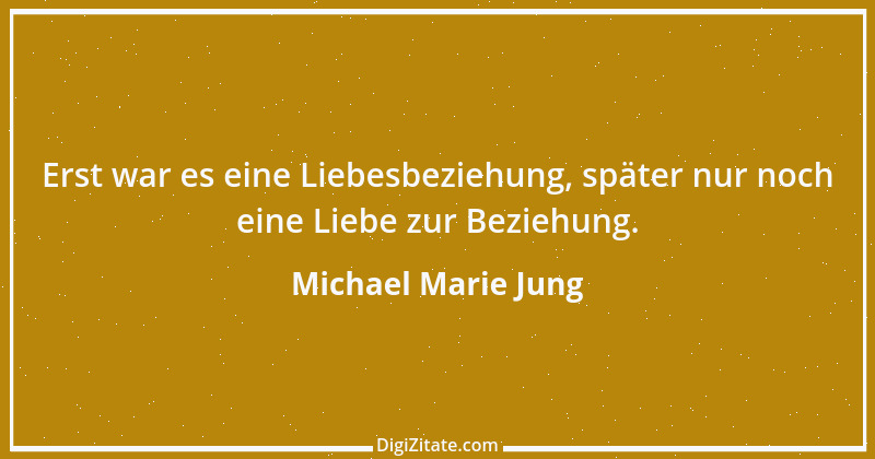 Zitat von Michael Marie Jung 536