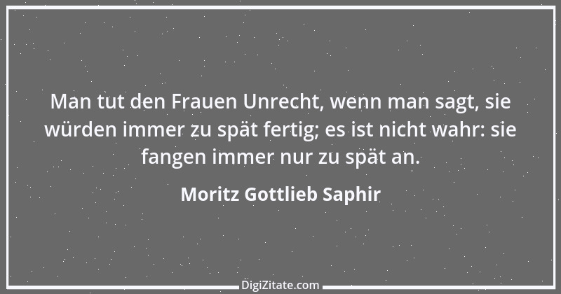 Zitat von Moritz Gottlieb Saphir 65