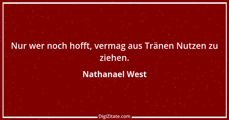 Zitat von Nathanael West 1