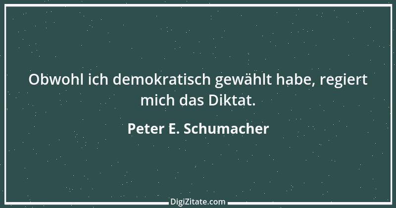 Zitat von Peter E. Schumacher 774