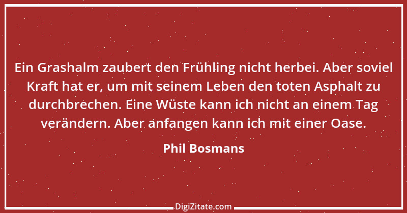 Zitat von Phil Bosmans 223