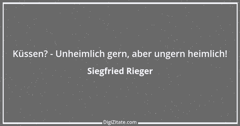 Zitat von Siegfried Rieger 8