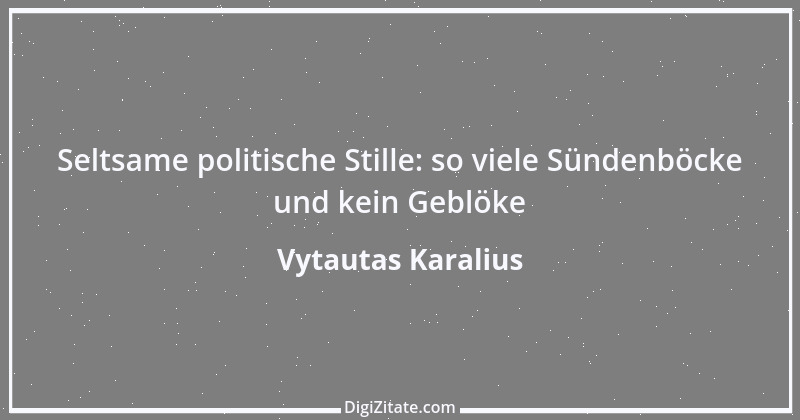 Zitat von Vytautas Karalius 20