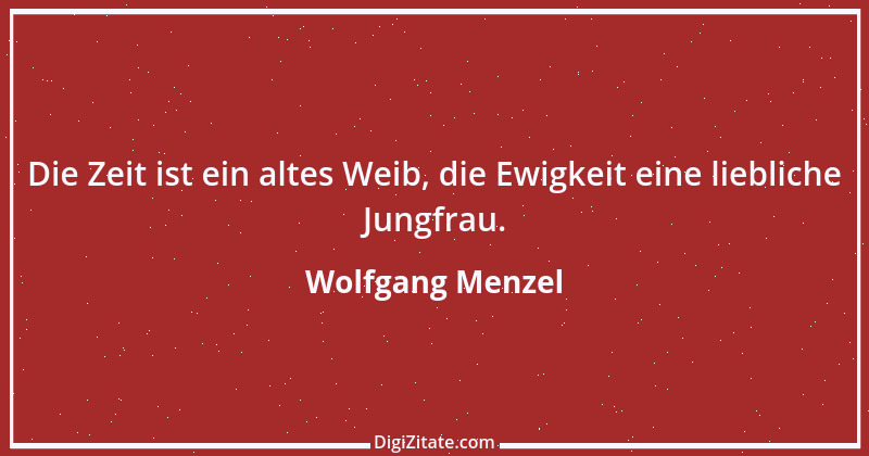 Zitat von Wolfgang Menzel 14