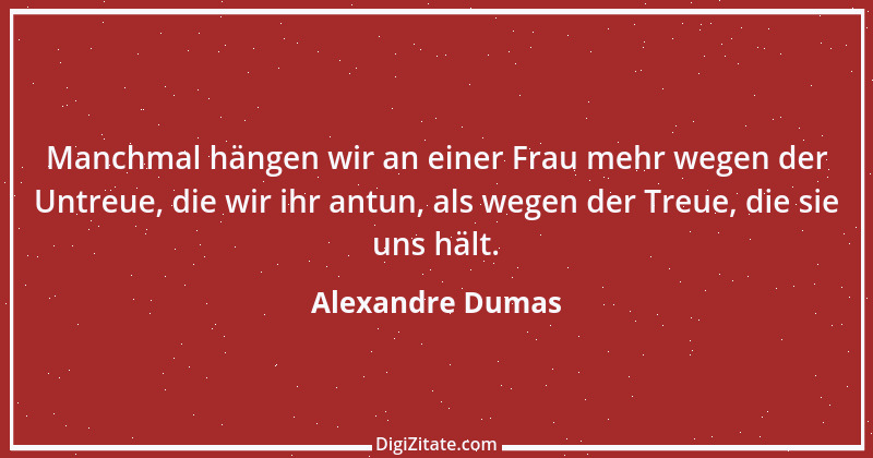 Zitat von Alexandre Dumas 50