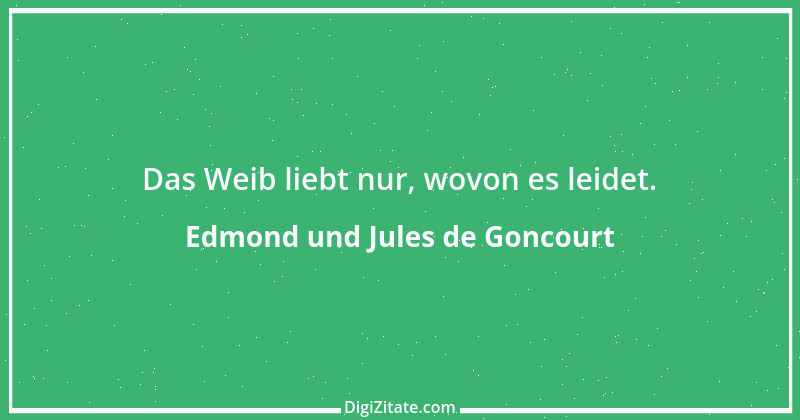 Zitat von Edmond und Jules de Goncourt 61