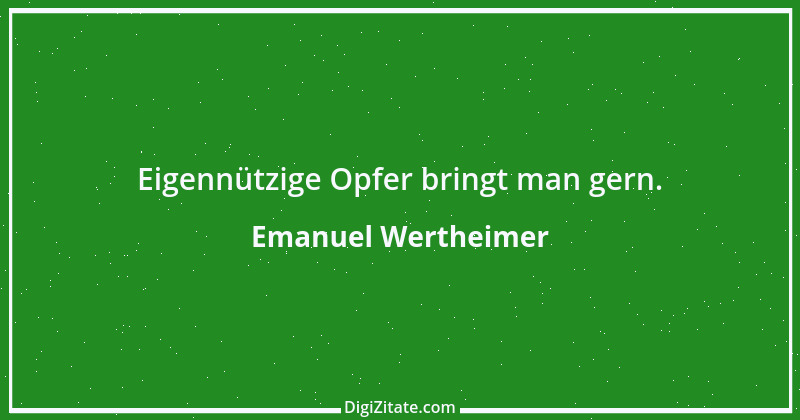 Zitat von Emanuel Wertheimer 45