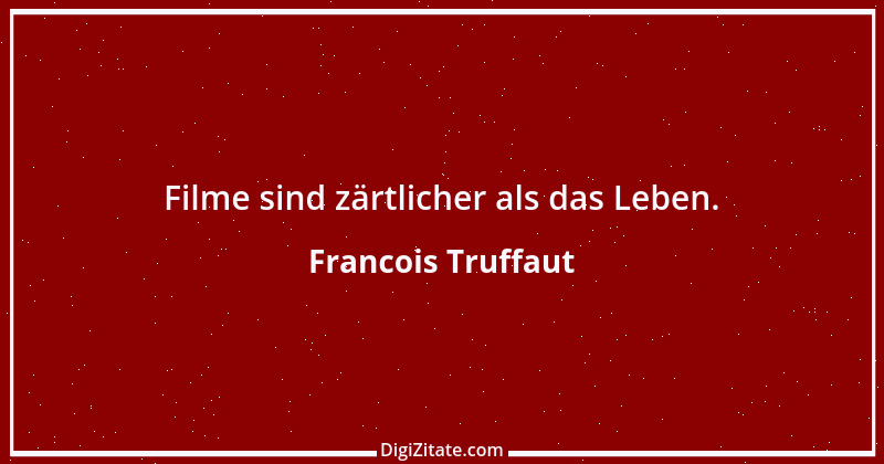 Zitat von Francois Truffaut 4