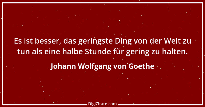 Zitat von Johann Wolfgang von Goethe 970