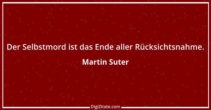 Zitat von Martin Suter 8