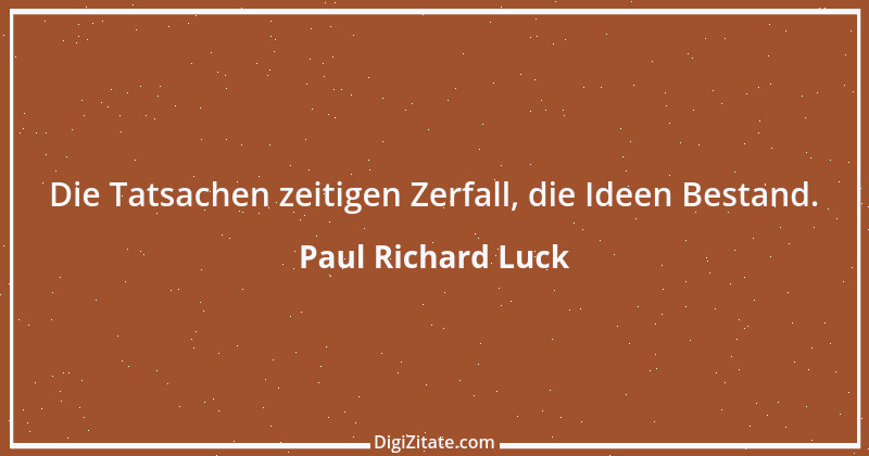 Zitat von Paul Richard Luck 209