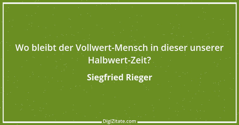 Zitat von Siegfried Rieger 9