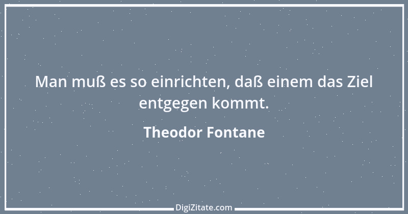 Zitat von Theodor Fontane 232